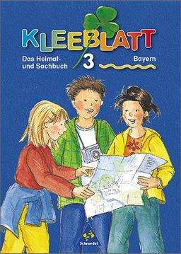 Kleeblatt : Das Heimat- und Sachbuch - Ausgabe 2001 Bayern: Schülerband 3