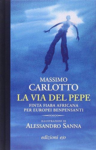 La via del pepe. Finta fiaba africana per europei benpensanti