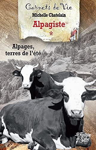 Alpagiste T1 : Alpages, terres de l'été