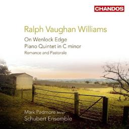 Ralph Vaughan Williams: On Wenlock Edge / Klavierquintett / Romance and Pastorale