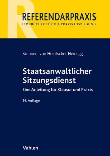 Staatsanwaltlicher Sitzungsdienst: Eine Anleitung für Klausur und Praxis