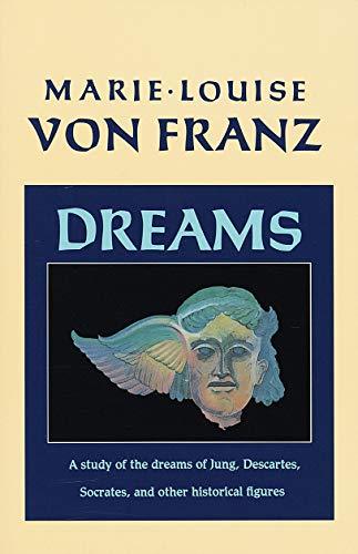 Dreams: A Study of the Dreams of Jung, Descartes, Socrates, and Other Historical Figures (C. G. Jung Foundation Books Series, Band 9)