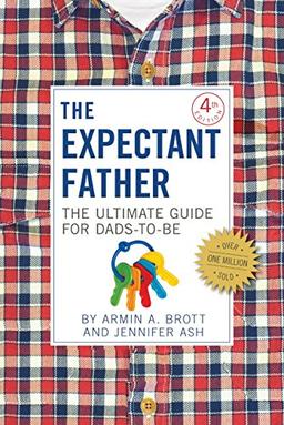 The Expectant Father: The Ultimate Guide for Dads-to-Be