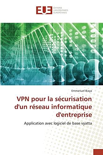 VPN pour la sécurisation d'un réseau informatique d'entreprise: Application avec logiciel de base vyatta