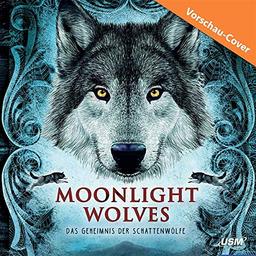 Moonlight Wolves: Das Geheimnis der Schattenwölfe