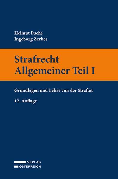 Strafrecht Allgemeiner Teil I: Grundlagen und Lehre von der Straftat