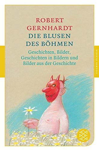 Die Blusen des Böhmen: Geschichten, Bilder, Geschichten in Bildern und Bilder aus der Geschichte