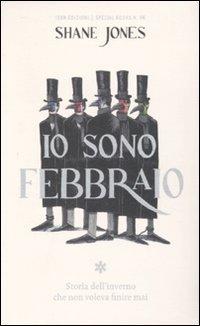 Io sono febbraio. La storia dell'inverno che non voleva finire mai (Special books)