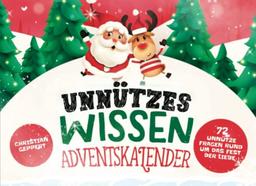 Unnützes Wissen Adventskalender: 72 unnütze Fragen rund um das Fest der Liebe