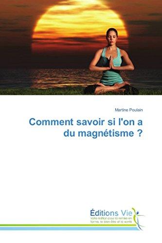 Comment savoir si lon a du magnétisme ?