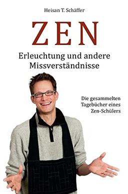 ZEN - Erleuchtung und andere Missverständnisse