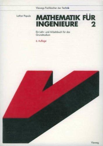 Mathematik für Ingenieure 2. Ein Lehr- und Arbeitsbuch für das Grundstudium