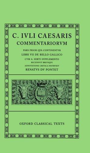 Caesar Commentarii I. (Gallic War) (Oxford Classical Texts)