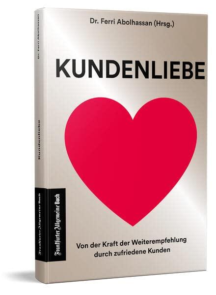 Kundenliebe: Von der Kraft der Weiterempfehlung durch zufriedene Kunden