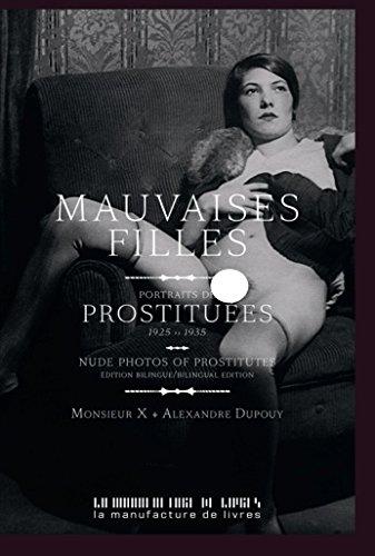 Mauvaises filles : portraits de prostituées : 1925-1935. Mauvaises filles : nude photos of prostitutes : 1925-1935