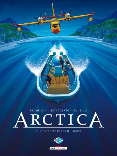 Arctica. Vol. 3. Le passager de la préhistoire