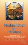 Meditationen zur Heilung: Die energetisierende Kraft wirkungsvoller Meditationen für die Reise nach innen - zu den Kraftzentren des großen inneren ... ... einigen der besten Meditationslehrer der Welt