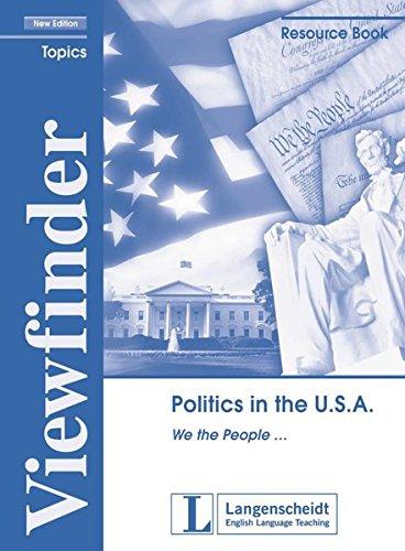 Politics in the U.S.A.: "We the People ...". Lehrerhandreichung mit Kopiervorlagen (Viewfinder Topics - New Edition)