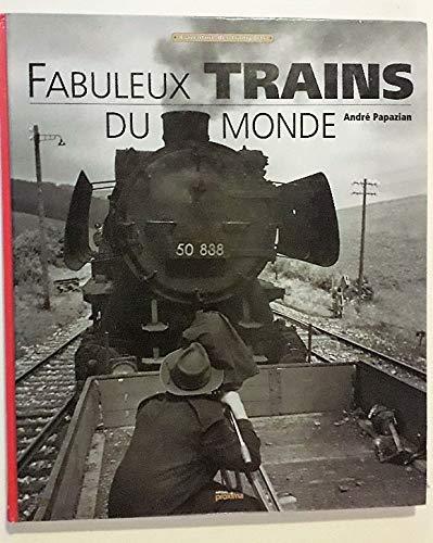 Fabuleux trains du monde