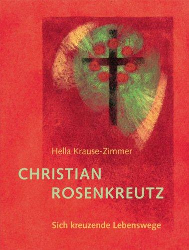 Christian Rosenkreutz: Sich kreuzende Lebenswege