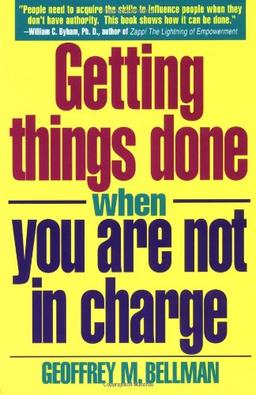 Getting Things Done When You Are Not in Charge