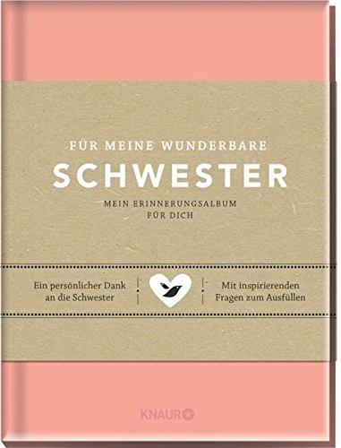 Für meine wunderbare Schwester: Mein Erinnerungsalbum für dich