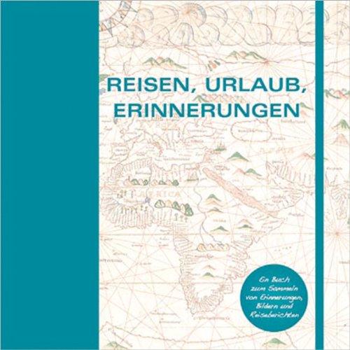 Reisen, Urlaub, Erinnerungen (Länder, Reisen, Abenteuer)