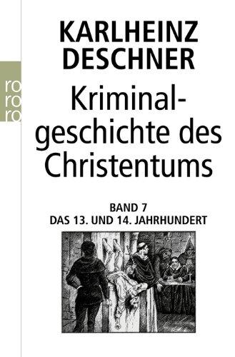 Kriminalgeschichte des Christentums: Das 13. und 14. Jahrhundert