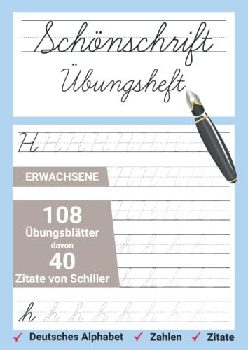 Schönschrift Übungsheft Erwachsene 108 Übungsblätter davon 40 Zitate von Schiller: Für Erwachsene in Din A4 mit Zitaten zum nachschreiben.