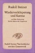 Wiederverkörperung und Karma und ihre Bedeutung für die Kultur der Gegenwart: Aufsätze, Fragenbeantwortungen und Vorträge 1903 bis 1912