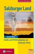 Salzburger Land: Sagen und Mythen entdecken auf den Salzburger Almen