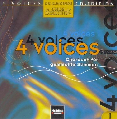 4 voices - CD Edition. Die klingende Chorbibliothek. CD 1. 1 AudioCD: 4 voices - Chorbuch für gemischte Stimmen. CD 1 mit Choraufnahmen