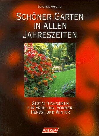 Schöner Garten in allen Jahreszeiten