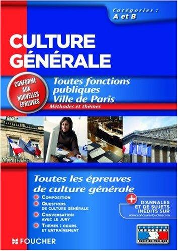 Culture générale,toutes fonctions pulbiques Ville de Paris, catégories A et B : méthodes et thèmes