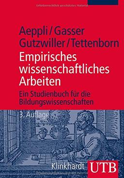 Empirisches wissenschaftliches Arbeiten: Ein Studienbuch für die Bildungswissenschaften