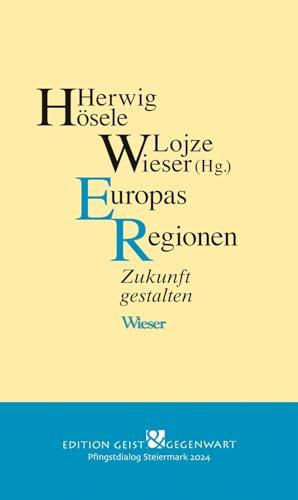 Europas Regionen: Zukunft gestalten (Edition Geist & Gegenwart)