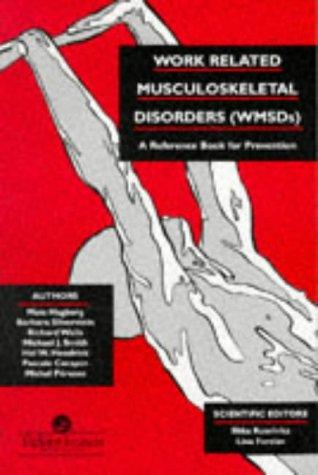 Work Related Musculoskeletal Disorders: A Reference for Prevention (Wmsds : A Reference Book for Prevention)