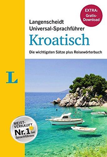 Langenscheidt Universal-Sprachführer Kroatisch - Buch inklusive E-Book zum Thema "Essen & Trinken": Die wichtigsten Sätze plus Reisewörterbuch