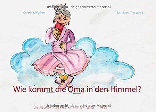 Wie kommt die Oma in den Himmel? Band 2: Eine Erklärung der Feuerbestattung