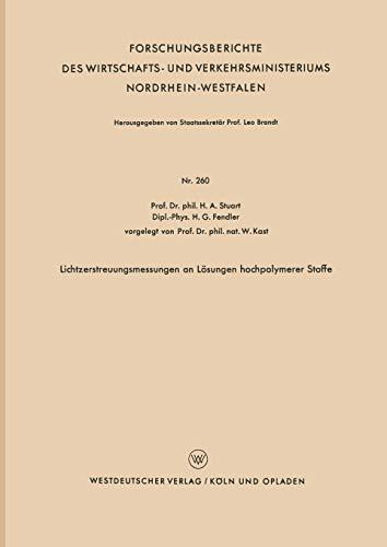 Lichtzerstreuungsmessungen an Lösungen hochpolymerer Stoffe (Forschungsberichte des Wirtschafts- und Verkehrsministeriums Nordrhein-Westfalen) (German ... Nordrhein-Westfalen, 260, Band 260)