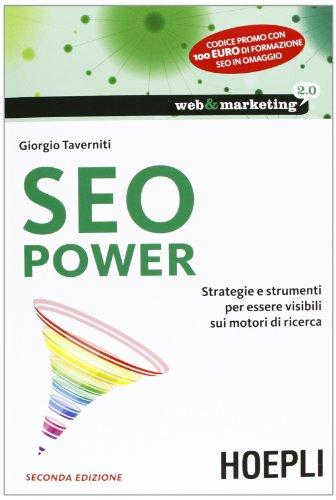 SEO power. Strategie e strumenti per essere visibili sui motori di ricerca