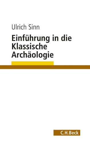 Einführung in die Klassische Archäologie (C. H. Beck Studium)