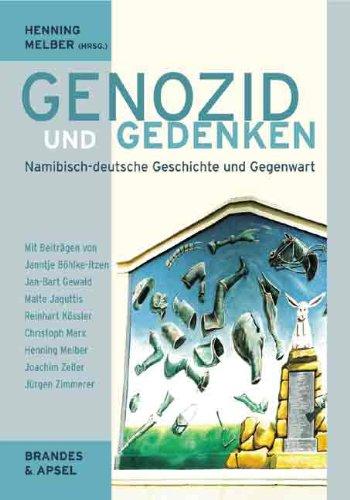 Genozid und Gedenken. Namibisch-deutsche Geschichte und Gegenwart