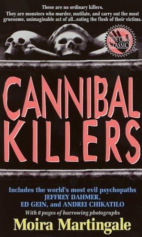 Cannibal Killers: The History of Impossible Murderers