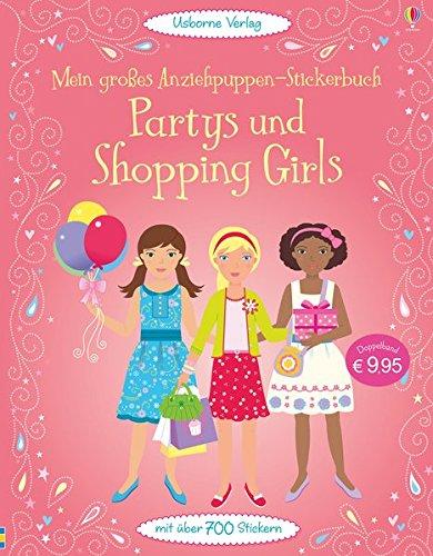 Mein großes Anziehpuppen-Stickerbuch: Partys und Shopping Girls