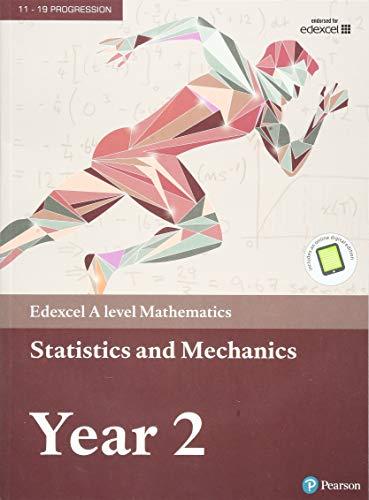 Edexcel A level Mathematics Statistics & Mechanics Year 2 Textbook + e-book (A level Maths and Further Maths 2017)