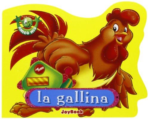 La gallina. Ediz. illustrata (Amico mio)