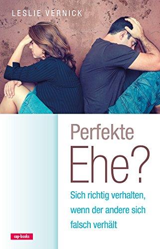 Perfekte Ehe? Sich richtig verhalten, wenn der andere sich falsch verhält