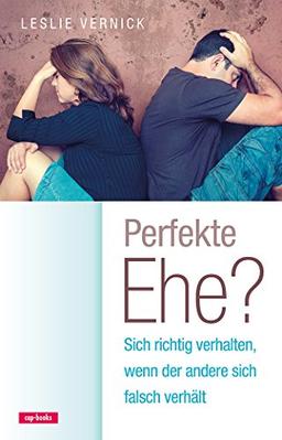 Perfekte Ehe? Sich richtig verhalten, wenn der andere sich falsch verhält