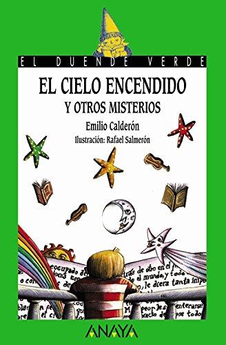 El cielo encendido y otros misterios (LITERATURA INFANTIL - El Duende Verde)